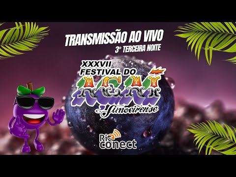 XXXVII FESTIVAL DO AÇAÍ DE LIMOEIRO DO AJURÚ- TRANSMISSÃO AO VIVO RIO CONECT - 3ª NOITE