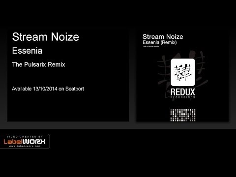 Stream Noize - Essenia (The Pulsarix Remix) [Redux Recordings]