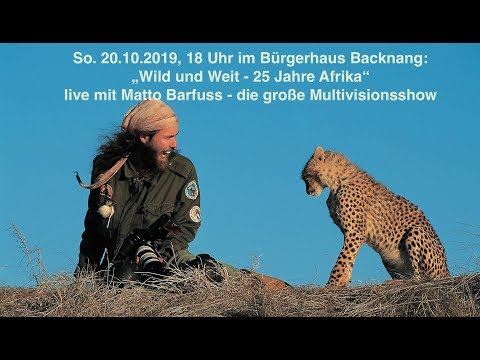 Matto Barfuss live in Backnang - Wild und Weit - 25 Jahre Afrika als Multivisionsshow