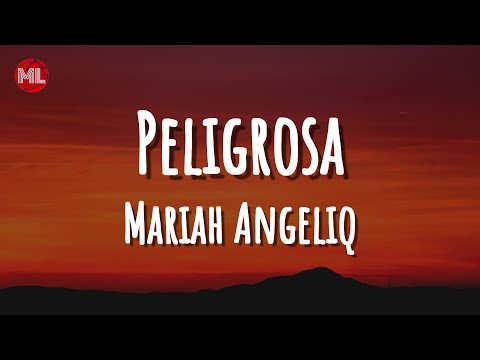 Mariah Angeliq - Peligrosa (Letra / Lyrics)