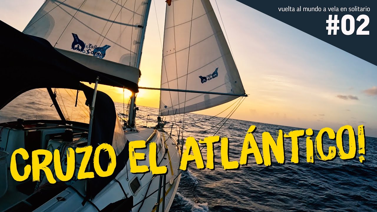 Solo sailing around the world #02 - Crossing the Atlantic!