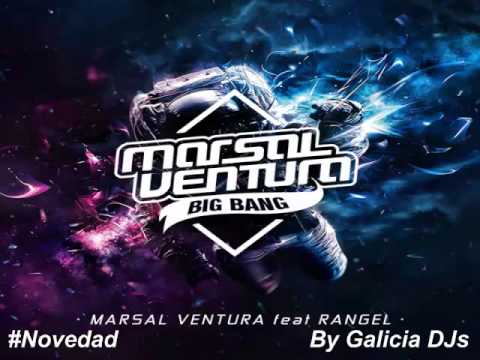 Marsal Ventura Feat. Rangel. - Big Bang (Cançó Extra Flaix 22-05-2015)