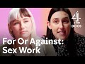 Sex Work Are You For Or Against Would You Rather Channel 4