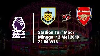 Jadwal Pertandingan Liga Inggris Pekan ke-38, Burnley Berhadapan dengan Arsenal, Minggu (12/5)