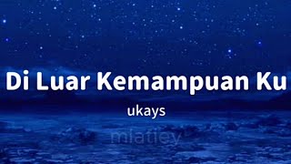 Download lagu Di Luar Kemampuan Ku ukays Lirik | LaguTerbaik UKAYS Terbaik 2024!! #ukays #diluarkemampuanku mp3