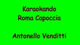 Karaoke Italiano - Roma Capoccia - Antonello Venditti ( Testo )