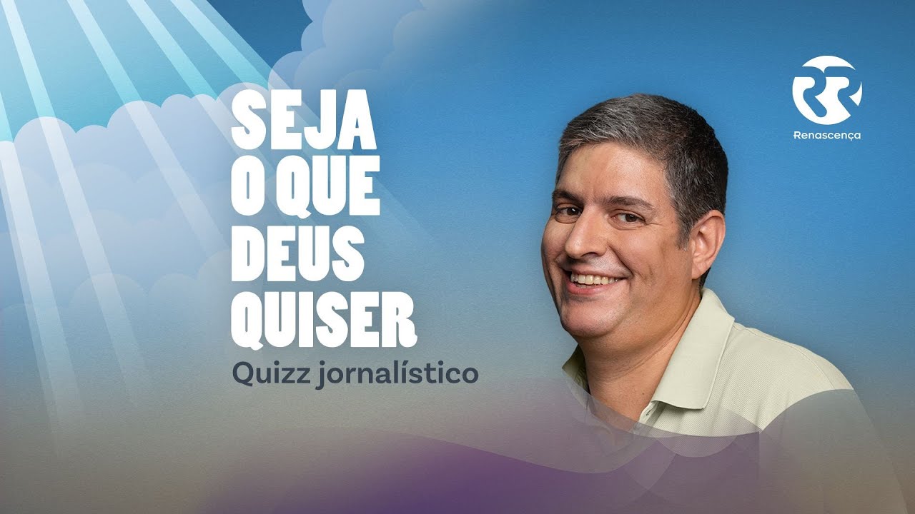 Quizz jornalístico - Seja o que Deus Quiser