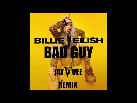Billie Eilish   Bad Guy (Jay Vee Remix) Extended Edit