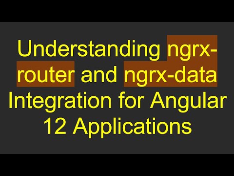 Understanding ngrx-router and ngrx-data Integration for Angular 12 Applications