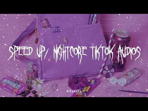 speed up/nightcore tiktok audios ♡ pt. 251