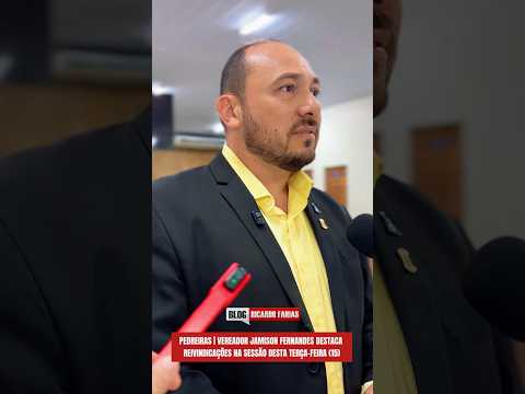 PEDREIRAS | VEREADOR JAMISON FERNANDES DESTACA REIVINDICAÇÕES NA SESSÃO DESTA TERÇA-FEIRA (15)