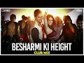 Besharmi Ki Height Club Mix Main Tera Hero DJ Ravish DJ Chico