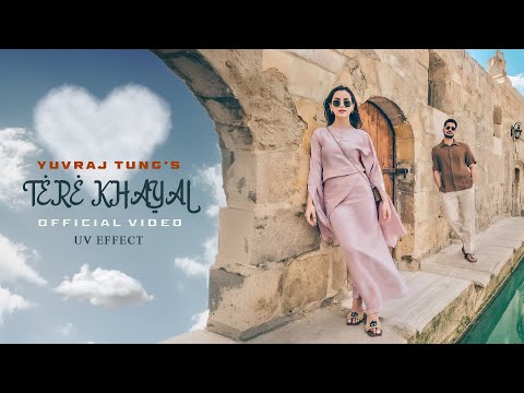 Tere Khayal (official video) | Yuvraj Tung | Yaari Ghuman | Amrit Sandhu | UV Effect
