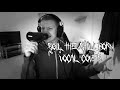 INFANT ANNIHILATOR Soil The Stillborn VOCAL COVER