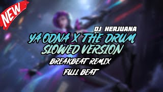 Download lagu DJ YA ODNA X THE DRUM SLOWED VERSION BREAKBEAT REMIX FULL BEAT VIRAL 2024 (ORIGINAL) mp3