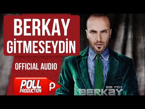 Gitmeseydin - Berkay