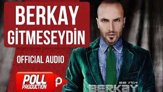 Berkay - Gitmeseydin - ( Official Audio )