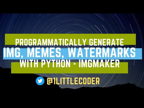Programmatically Create Images Memes Watermarks Using Python With Imgmaker