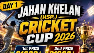 Day 1 Jahan Khelan (HsP.) Cricket CuP 2026 @mirzaarmaanlive