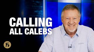 Calling All Calebs | Give Him 15: Daily Prayer with Dutch | August 24, 2026