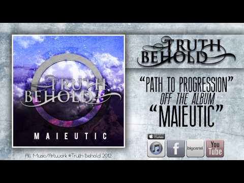 TRUTH BEHOLD - Path to Progression (Maieutic) 2012
