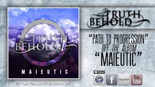 TRUTH BEHOLD - Path to Progression (Maieutic) 2012