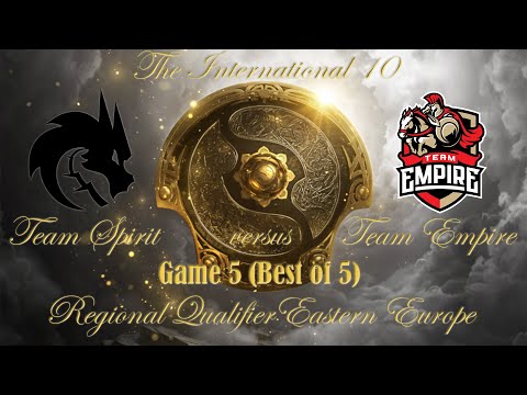 TI10 | Regional Qualifiers Finals | CIS/Eastern EU | Game5 | Team Spirit vs Team Empire (BO5)
