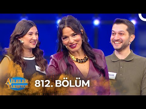 Aileler Yarışıyor 812. Bölüm