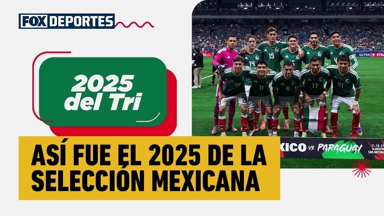 Así fue el 2025 de la Selección Mexicana