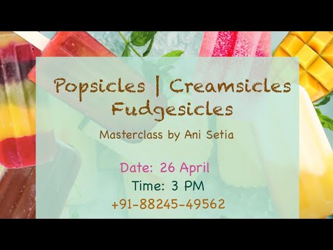 Popsicles / Creamsicles Masterclass by Ani Setia, Founder - Go Satvik