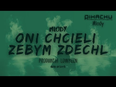 młody - oni chcieli żebym zdechł
