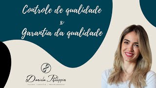 Garantia da qualidade x controle de qualidade
