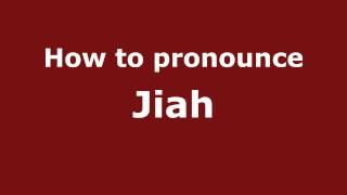 How to pronounce Jiah