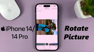 iPhone 14/14 Pro: How To Rotate a Photo (Picture)