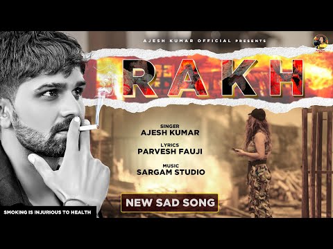 राख || RAKH || AJESH KUMAR ||PARVESH FAUJI || NEW HARYANVI SONG 2021 || NEW SAD SONG 2021