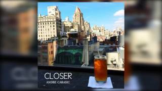 Andre Carasic - Closer
