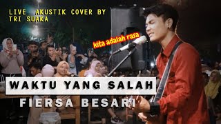 Download lagu AUTO RAME - WAKTU YANG SALAH - FIERSA BESARI (LIRIK) LIVE AKUSTIK BY TRI SUAKA mp3