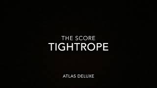 Tightrope- The Score (Audio)