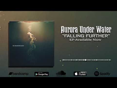 Aurora Under Water- Falling Further