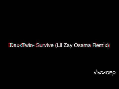 DauxTwin- Survive (Lil Zay Osama Remix) (Official Audio)