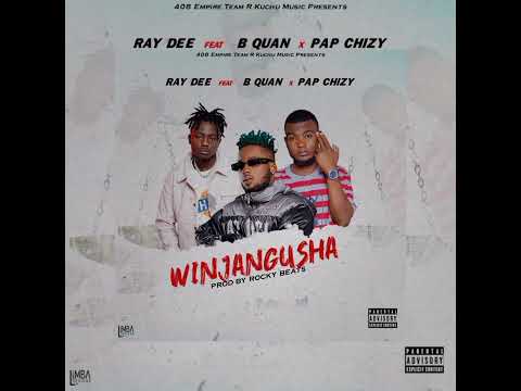 Ray Dee Ft B Quan & Pap Chiz - Winjangusha