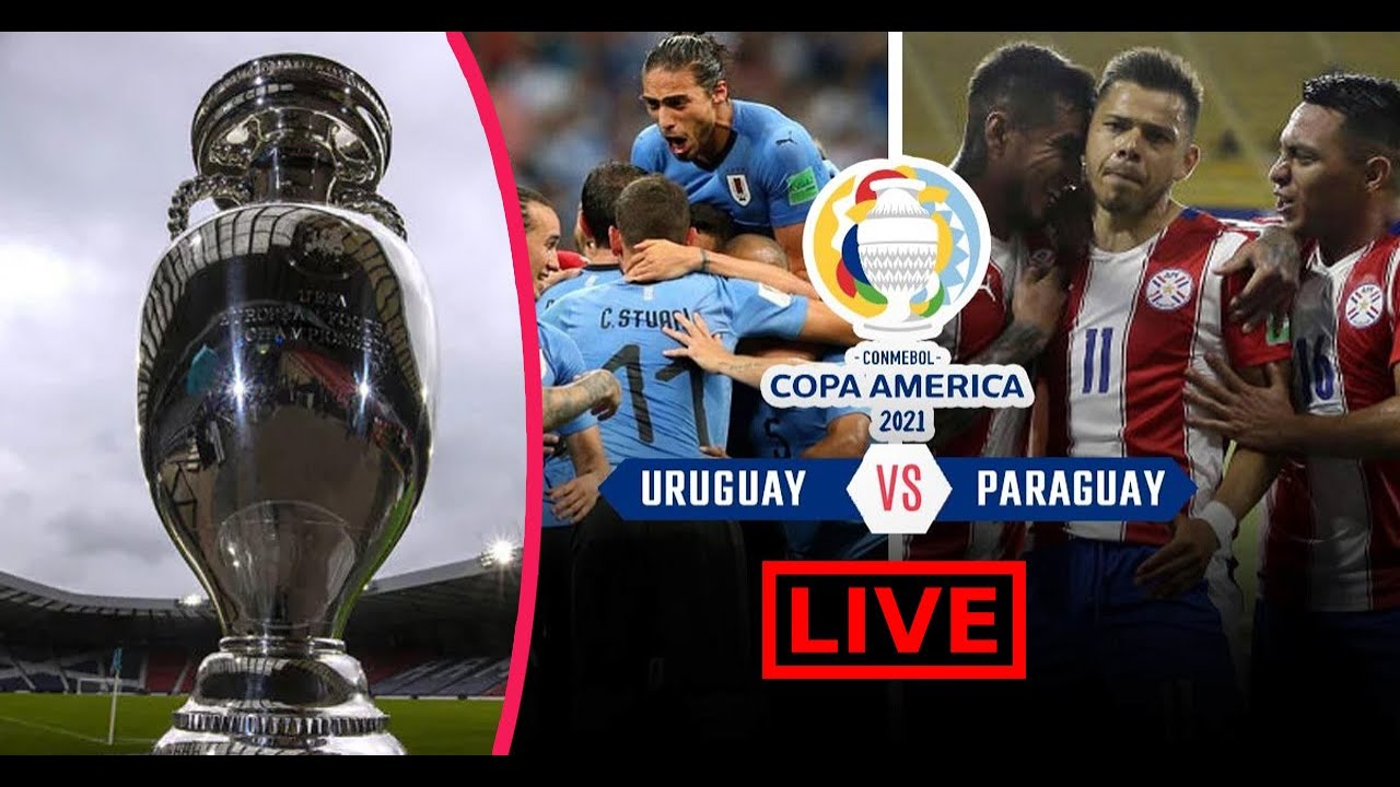 LIVE URU VS PAR - Copa America 2021 - LIVE  Uruguay Vs Paraguay