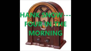 HANK SNOW   FOUR IN THE MORNING