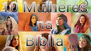 10 Mulheres descritas na Bíblia