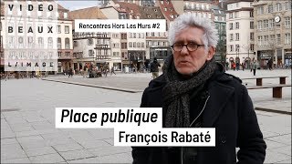Rencontre avec : François Rabaté