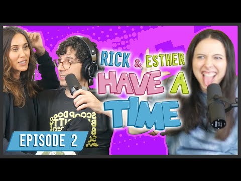 Rick Glassman & Esther Povitsky Have a Time: Episode 2
