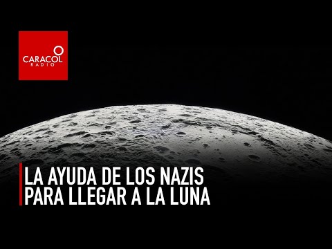 La ayuda de los Nazis para llegar a la Luna | Caracol Radio