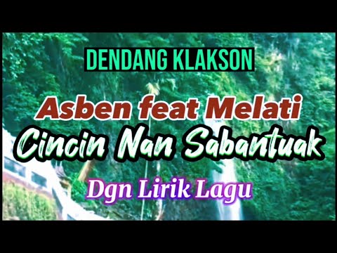 VIRAL DI TIKTOK Lirik Lagu Minang Dendang Kalason|Asben feat Melati - Cincin Sabantuak #laguminang