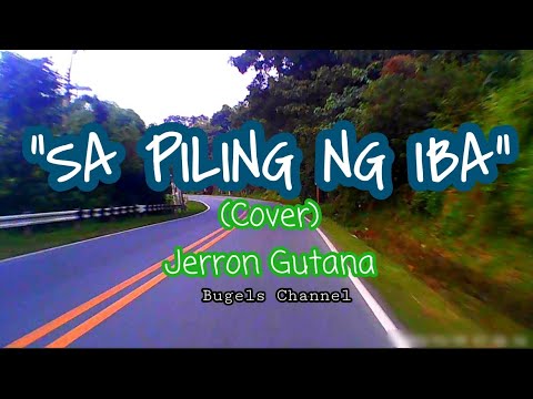 SA PILING NG IBA (Jerron Gutana) Lyrics