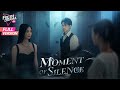 Movie Version Moment Of Silence 2 Deaf Wife Starts Her Revenge Bai Xuhan Liu Yanqiao